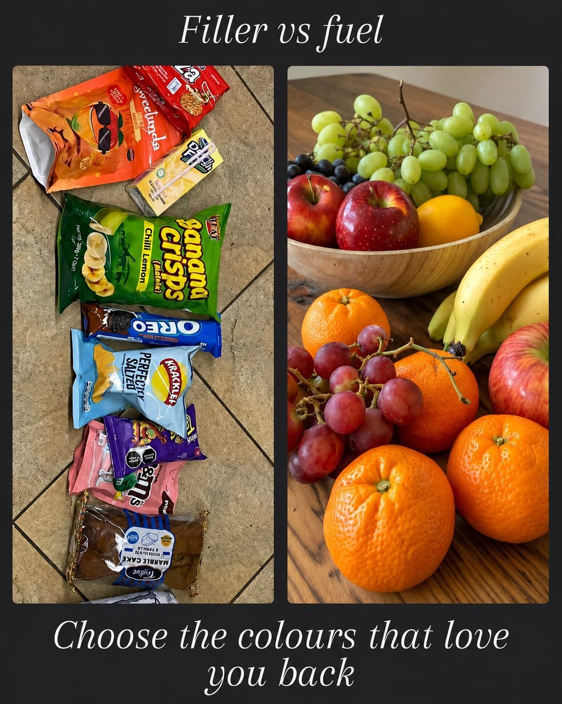 A card headed Filler vs fuel: packets of crisps, biscuits and sweets on one side, a bowl of fruit on the other, under the line Choose the colours that love you back